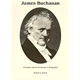 President James Buchanan: A Biography