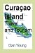 Curaçao island Travel and Tourism: Holiday, Vacation, Tour