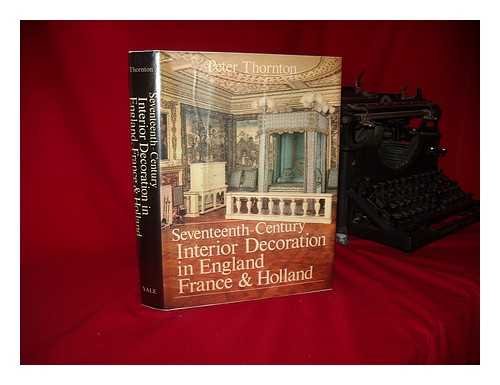 Seventeenth-century interior decoration in England, France, and Holland (Studies in British art) by 