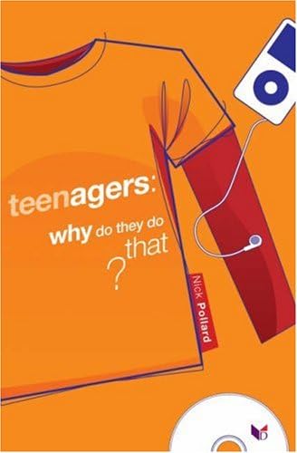 Teenagers: Why Do They Do That? Paperback – 3 Feb. 2006