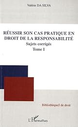 Réussir son cas pratique en droit de la responsabilité