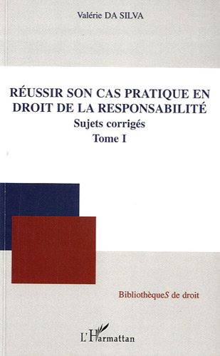 Réussir son cas pratique en droit de la responsabilité
