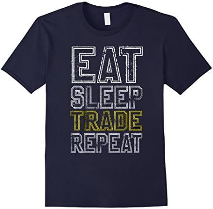 Mens Eat Sleep Trade Repeat T Shirt Funny Trader Shirt Large Navy