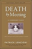 Death by Meeting: A Leadership Fable...About Solving the Most Painful Problem in Business cover