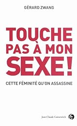 Touche pas à mon sexe !