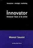 Innovator : Innover (et gagner) face à la crise by 