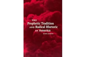 The Prophetic Tradition and Radical Rhetoric in America