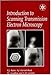 Introduction to Scanning Transmission Electron Microscopy (Royal Microscopical Society Microscopy Handbooks)