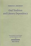 Oral Tradition and Literary Dependency : Variability and Stability in the Synoptic Tradition and Q, Mournet, Terence C., 3161484541