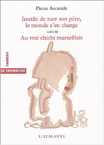 Inutile de tuer son père, le monde s'en charge