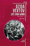 Dziga Vertov: Life and Work (Volume 1: 1896-1921) (Film and Media Studies) by 