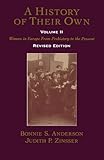 A History of Their Own: Women in Europe from Prehistory to the Present, Vol. 2 by Bonnie S. Anderson, Judith P. Zinsser