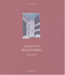 Jacques-Emile Ruhlmann, les archives