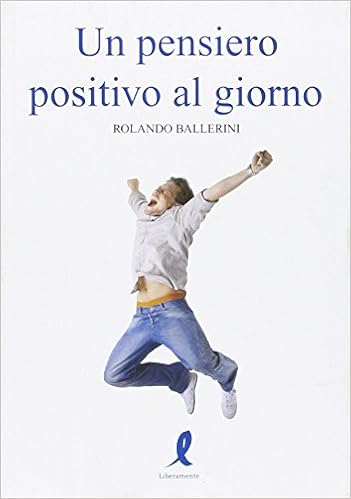 Amazon It Un Pensiero Positivo Al Giorno Massarini Stefano Libri
