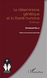 Le  déterminisme génétique et la liberté humaine