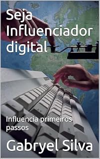 Livro Seja Influenciador digital: Influencia primeiros passos