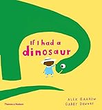 If I had a dinosaur by