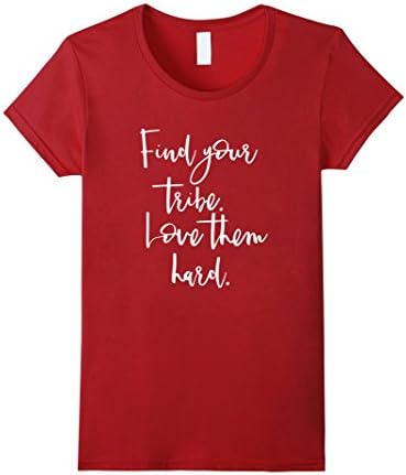 Women's Find Your Tribe. Love Them Hard - Trending Quote Tshirt Small Cranberry