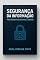 Livro Segurança da Informação: Protegendo Sistemas e Dados