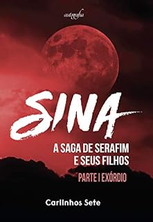 Livro Sina: A saga de Serafim e seus filhos (Exórdio)