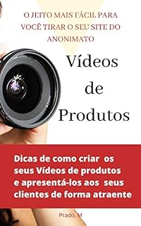 Livro Vídeo de Produtos: O JEITO MAIS FÁCIL DE VOCÊ TIRAR SEU SITE DO ANONIMATO