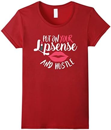 Womens Lipstick Shirt Put On Your Lipsense Make Up Gift T Shirt XL Cranberry