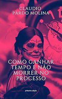 Livro Como ganhar tempo e não morrer no processo