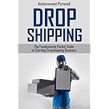 Dropshipping: The Fundamental Pocket Guide To Starting Dropshipping Business (Success Series)