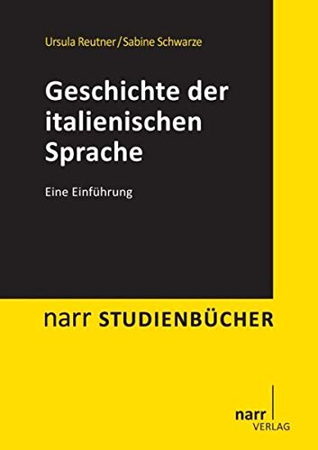 Geschichte Der Italienischen Sprache Eine Einfuhrung Reutner Ursula Schwarze Sabine Amazon Com Books