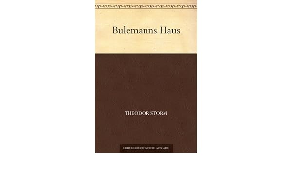 Amazon Com Bulemanns Haus German Edition Ebook Theodor Storm