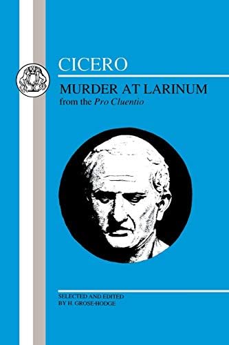 Cicero: Murder at Larinum: Selections from the Pro Cluentio (Latin Texts)