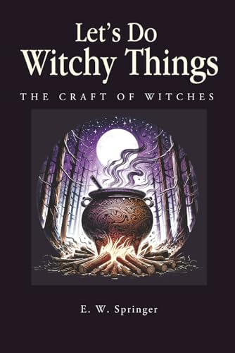Novice Witches and Apprentice Wizards: An Essential Handbook of