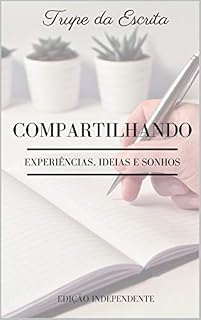 Livro TRUPE DA ESCRITA: Compartilhando Experiências, Ideias e Sonhos