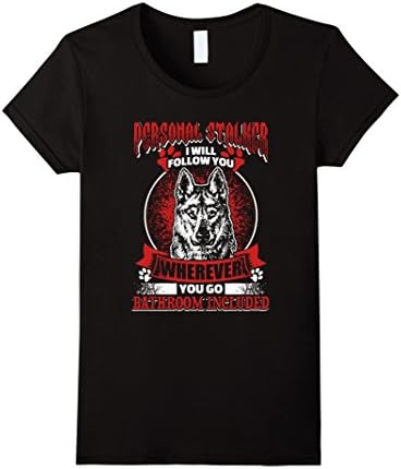 Womens Dog T-Shirt Personal Stalker I Will Follow You Everywhere Small Black