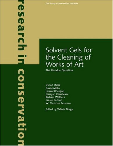 BEST Solvent Gels for the Cleaning of Works of Art: The Residue Question (Research in Conservation)<br />KINDLE