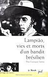 Lampião, vies et morts d'un bandit brésilien by 
