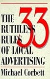The 33 Ruthless Rules of Local Advertising, Corbett, Michael, 0942540131