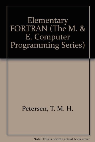 Elementary Fortran (The M. & E. computer programming series)