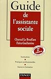 Guide de l'assistante sociale : Institutions , Pratiques professionnelles, Status et formation by