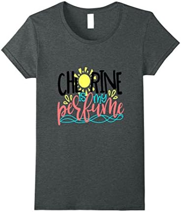 Womens Funny Swim Shirt Swimming Pool Chlorine Is My Perfume Large Dark Heather