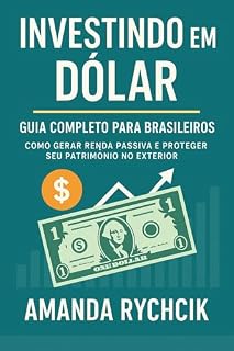 Investimento em Dólar: Guia completo para Brasileiros (Atualizado 2025)