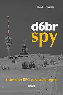 Livro d6br Spy: sistema de RPG para espionagem (Sistema d6br de RPG)
