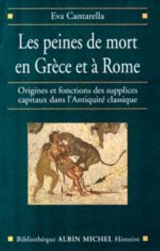 Peines de Mort En Grece Et a Rome (Les) (Collections Histoire) (French Edition) by Professor Eva Cantarella