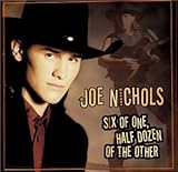 Joe Nichols Album: «Six of One Half Dozen of the Other» (Front side)