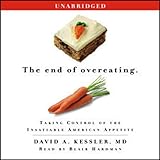 The End of Overeating: Taking Control of the