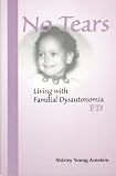 Paperback No tears: Living with familial dysautonomia Book