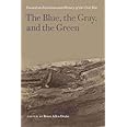 The Blue, the Gray, and the Green: Toward an Environmental History of the Civil War (UnCivil Wars Ser.)