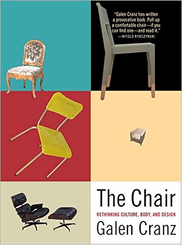 The Chair Rethinking Culture Body And Design Galen Cranz