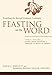 Feasting on the Word― Year C, Volume 4: Season after Pentecost 2 (Propers 17-Reign of Christ)