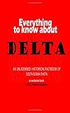 Everything to know about Delta: an unlicensed historical factbook of Delta Sigma Theta